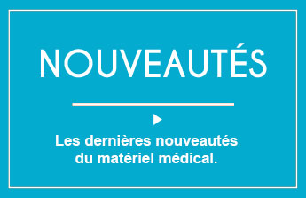 Les dernires nouveauts du matriel mdical !