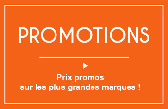 Prix promos sur les plus grandes marques !